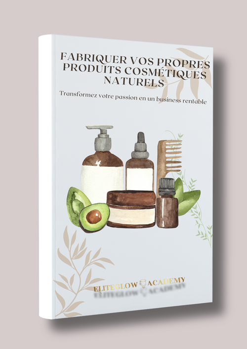 E-Book Fabriquer vos produits cosmétiques naturels